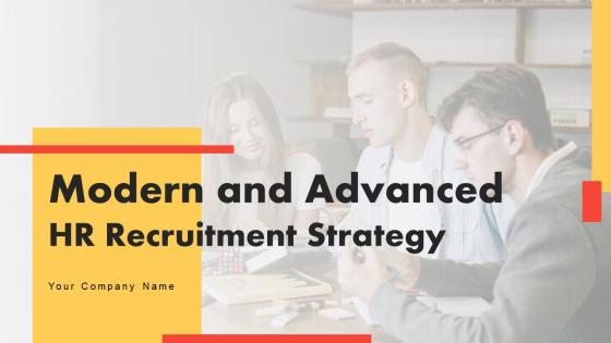 Modern And Advanced HR Recruitment Strategy Ppt Powerpoint Presentation Complete Deck With Slides