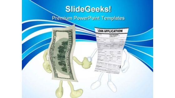 Money Loan Application Handshake PowerPoint Templates And PowerPoint Backgrounds 0711