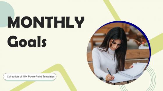 Monthly Goals Ppt Powerpoint Presentation Complete Deck With Slides Monthly Goals Ppt Powerpoint Presentation Complete Deck With Slides
