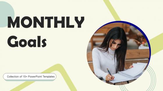 Monthly Goals Ppt Powerpoint Presentation Complete Deck With Slides