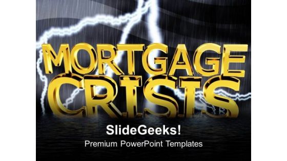 Mortgage Crisis Recession Marketing PowerPoint Templates Ppt Backgrounds For Slides 0213