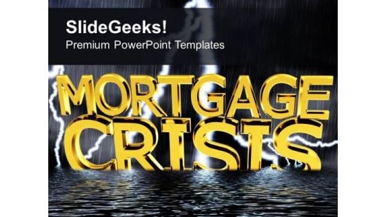 Mortgage Crisis Recession Metaphor PowerPoint Templates Ppt Backgrounds For Slides 0213 Mortgage Crisis Recession Metaphor PowerPoint Templates Ppt Backgrounds For Slides 0213