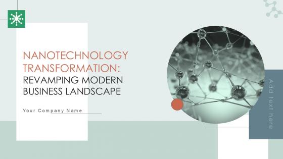 Nanotechnology Transformation Revamping Modern Business Landscape Ppt Slide