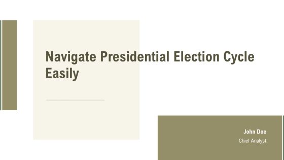 Navigate Presidential Election Cycle Easily PPT Powerpoint AT