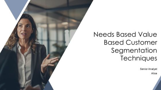 Needs Based Value Based Customer Segmentation Techniques PPT Structure AT