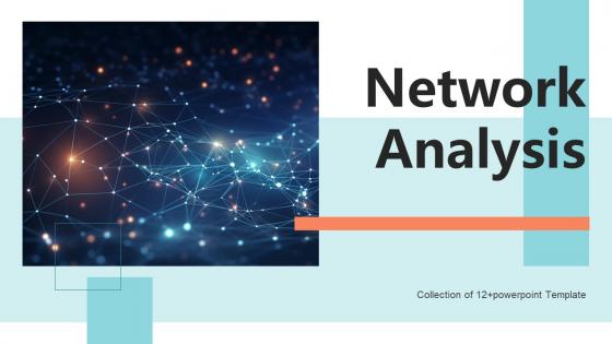 Network Analysis Ppt Powerpoint Presentation Complete Deck With Slides Network Analysis Ppt Powerpoint Presentation Complete Deck With Slides
