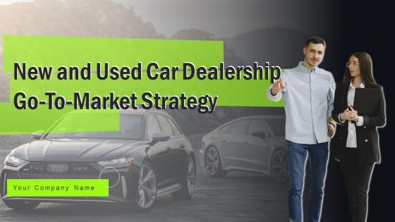 New And Used Car Dealership Go To Market Strategy