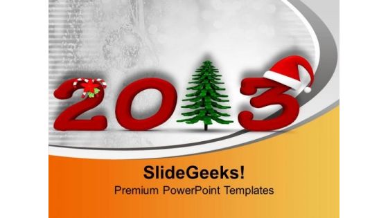 New Year 2013 And Christmas Tree Holidays PowerPoint Templates Ppt Backgrounds For Slides 0113