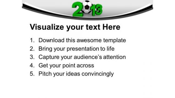 New Year 2013 Symbol Football Cup PowerPoint Templates Ppt Backgrounds For Slides 0113