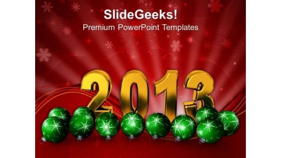 New Year 2013 With Christmas Balls Background PowerPoint Templates Ppt Backgrounds For Slides 1212