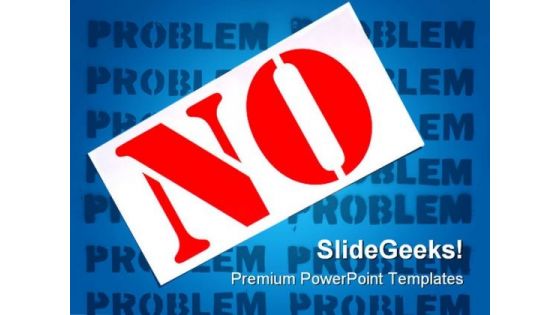 No Problem Metaphor PowerPoint Themes And PowerPoint Slides 0811