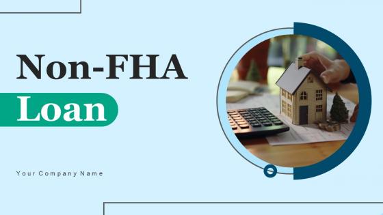 Non Fha Loan Ppt PowerPoint Presentation Complete Deck With Slides