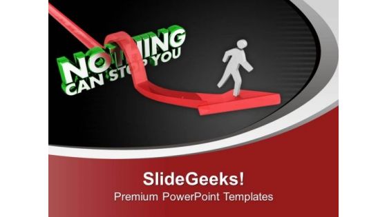 Nothing Can Stop You In Business PowerPoint Templates Ppt Backgrounds For Slides 0613