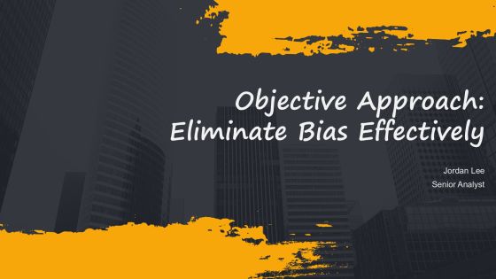 Objective Approach Eliminate Bias Effectively PPT Example AT