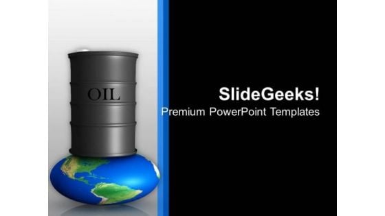Oil Price Is Crushing The World PowerPoint Templates Ppt Backgrounds For Slides 0513