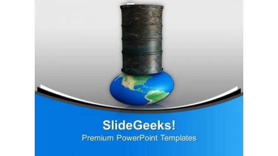 Oil Prices Are Pressing World PowerPoint Templates Ppt Backgrounds For Slides 0613