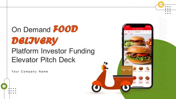 On Demand Food Delivery Platform Investor Funding Elevator Pitch Deck Ppt Template On Demand Food Delivery Platform Investor Funding Elevator Pitch Deck Ppt Template