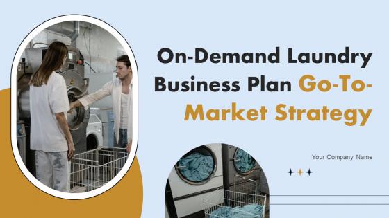 On Demand Laundry Business Plan Go To Market Strategy