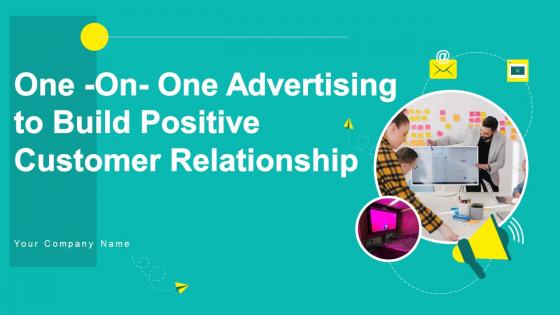 One On One Advertising To Build Positive Customer Relationship Strategy CD V One On One Advertising To Build Positive Customer Relationship Strategy CD V