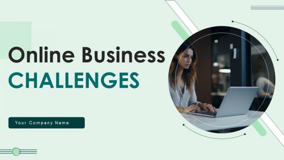 Online Business Challenges Ppt Powerpoint Presentation Complete Deck With Slides