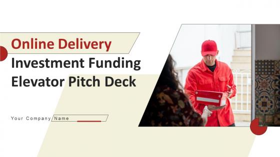 Online Delivery Investment Funding Elevator Pitch Deck Ppt Powerpoint Presentation Complete Deck