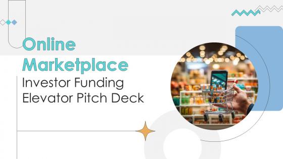 Online Marketplace Investor Funding Elevator Pitch Deck Ppt Example Online Marketplace Investor Funding Elevator Pitch Deck Ppt Example