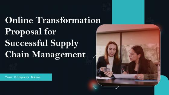 Online Transformation Proposal For Successful Supply Chain Management Ppt Powerpoint Presentation Complete Deck Online Transformation Proposal For Successful Supply Chain Management Ppt Powerpoint Presentation Complete Deck