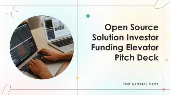 Open Source Solution Investor Funding Elevator Pitch Deck Ppt Template Open Source Solution Investor Funding Elevator Pitch Deck Ppt Template