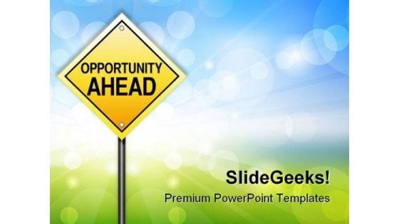 Opportunity Ahead Business PowerPoint Themes And PowerPoint Slides 0711