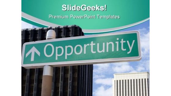 Opportunity Ahead Metaphor PowerPoint Templates And PowerPoint Backgrounds 0911