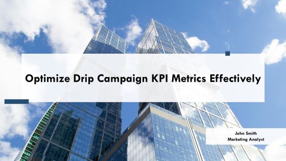 Optimize Drip Campaign Kpi Metrics Effectively PPT Summary AT