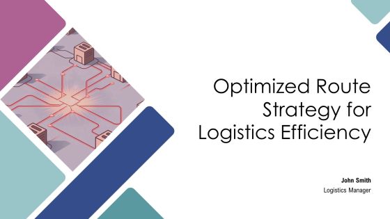 Optimized Route Strategy For Logistics Efficiency PPT Example AT