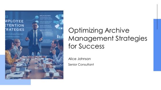 Optimizing Archive Management Strategies For Success PPT Slides AT