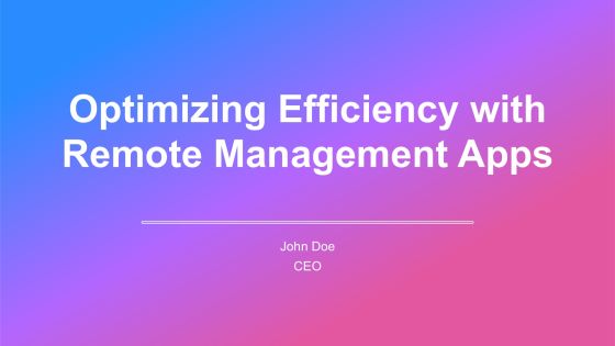 Optimizing Efficiency With Remote Management Apps PPT Example AT