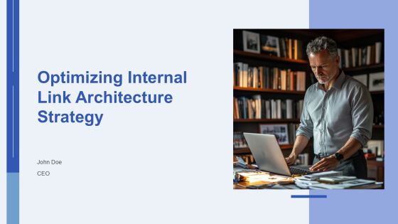 Optimizing Internal Link Architecture Strategy PPT Sample AT