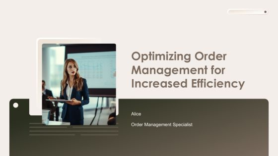 Optimizing Order Management For Increased Efficiency PPT Structure AT