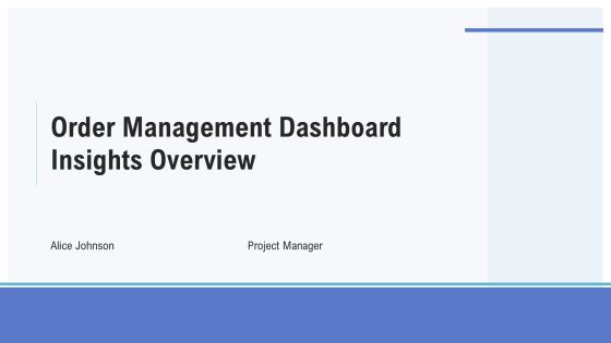 Order Management Dashboard Insights Overview PPT Summary AT