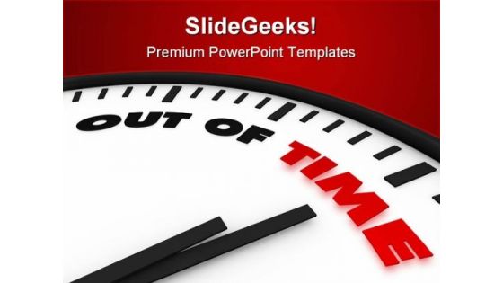 Out Of Time Metaphor PowerPoint Themes And PowerPoint Slides 0711