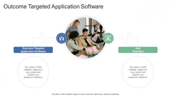 Outcome Targeted Application Software In Powerpoint And Google Slides Cpb