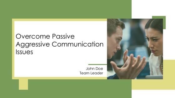 Overcome Passive Aggressive Communication Issues PPT Slides AT
