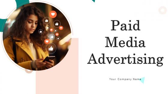 Paid Media Advertising Ppt Powerpoint Presentation Complete Deck With Slides