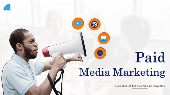 Paid Media Marketing Ppt PowerPoint Presentation Complete Deck With Slides