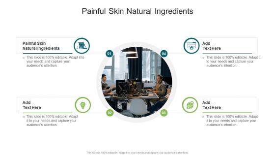 Painful Skin Natural Ingredients In Powerpoint And Google Slides Cpb
