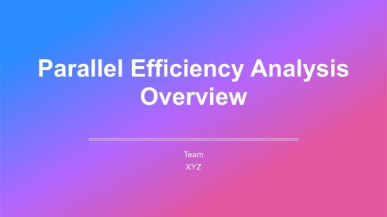Parallel Efficiency Analysis Overview PPT Sample AT