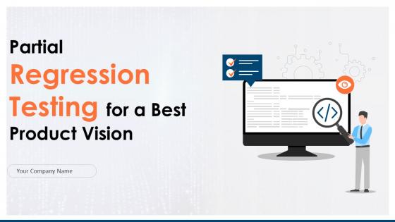 Partial Regression Testing for a Best Product Vision PPT Template Partial Regression Testing for a Best Product Vision PPT Template