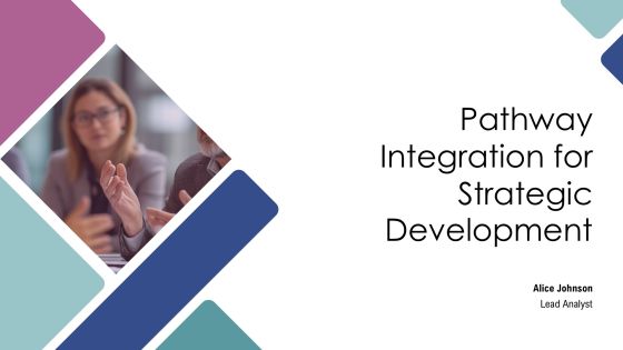 Pathway Integration For Strategic Development PPT Outline AT