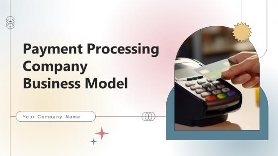Payment Processing Company Business Model BMC V Payment Processing Company Business Model BMC V