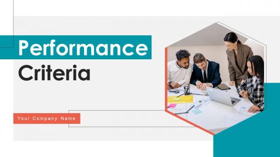 Performance Criteria Ppt PowerPoint Presentation Complete Deck With Slides