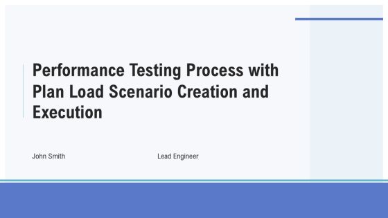 Performance Testing Process With Plan Load Scenario Creation And Execution PPT Presentation AT
