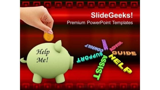 Piggy Bank Education With Help Me Assist PowerPoint Templates Ppt Backgrounds For Slides 0213
